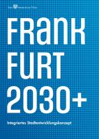 Broschüre 2030+ Integrierte Stadtentwicklung © Stadtplanungsamt Frankfurt am Main