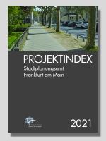 PROJEKTINDEX 2021 © Stadtplanungsamt Stadt Frankfurt am Main